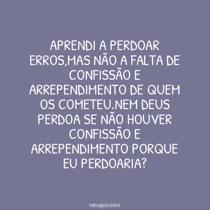 Aprendi a perdoar erros