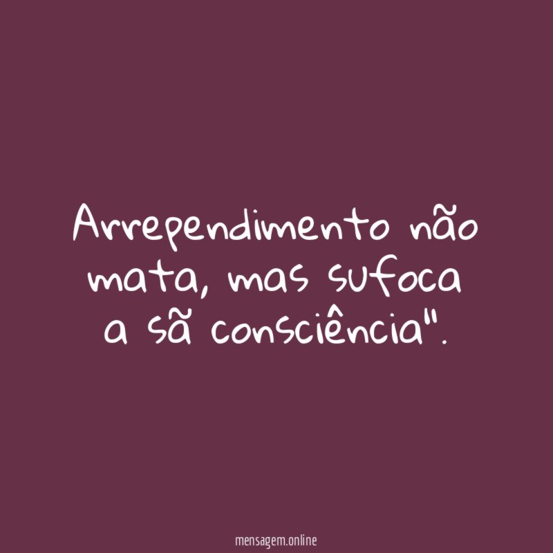 Arrependimento não mata