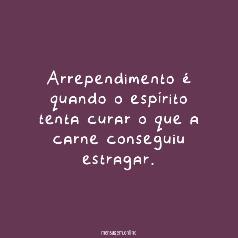 Arrependimento é quando o espírito tenta curar