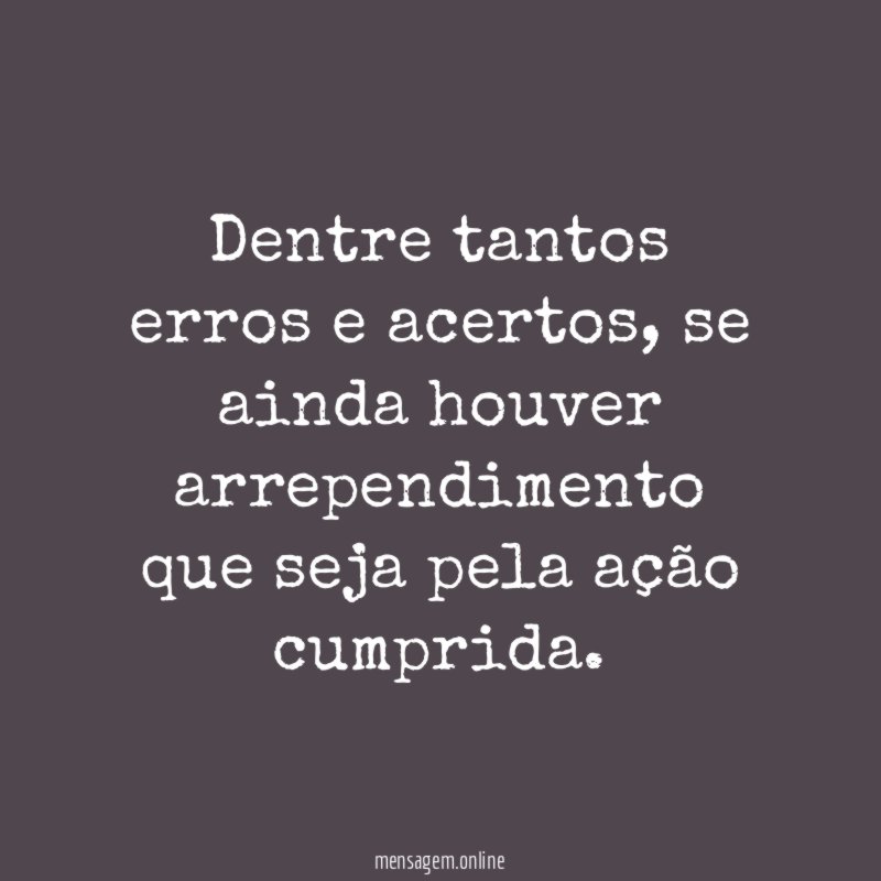 Dentre tantos erros e acertos