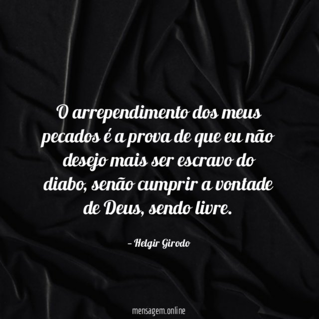 O arrependimento dos meus pecados é a prova