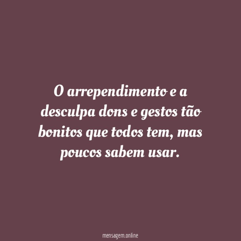 O arrependimento e a desculpa dons e gestos