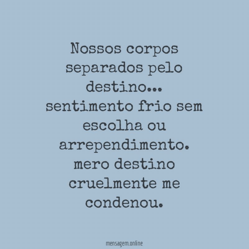 nossos corpos separados pelo destino