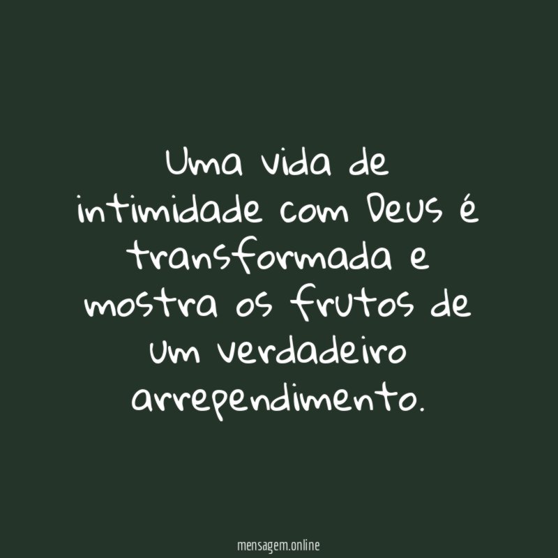 Uma vida de intimidade com Deus é transformada