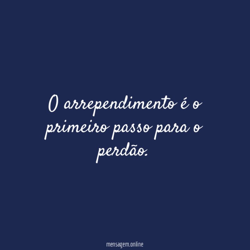 O arrependimento é o primeiro passo para o perdão
