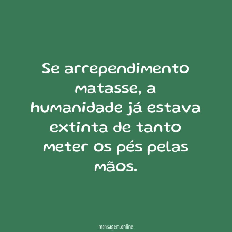Se arrependimento matasse