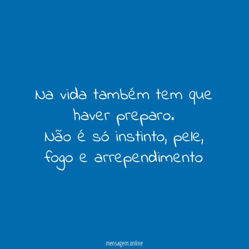 Na vida também tem que haver preparo