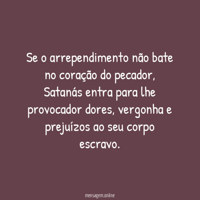 Se o arrependimento não bate no coração do pecador