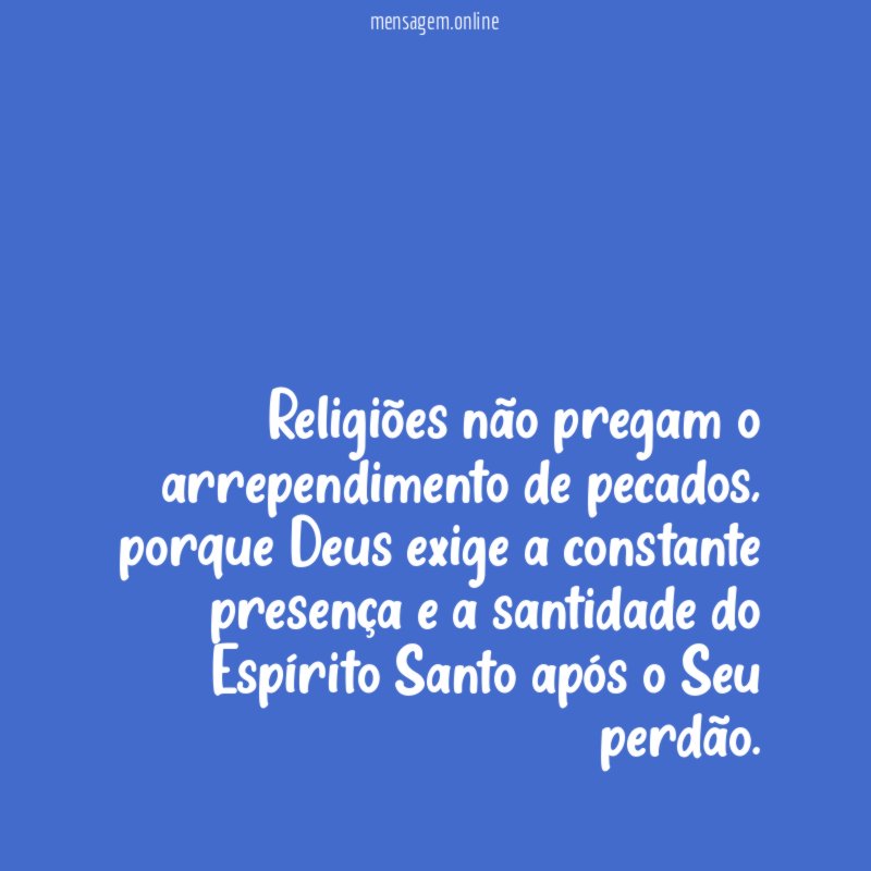 Religiões não pregam o arrependimento de pecados