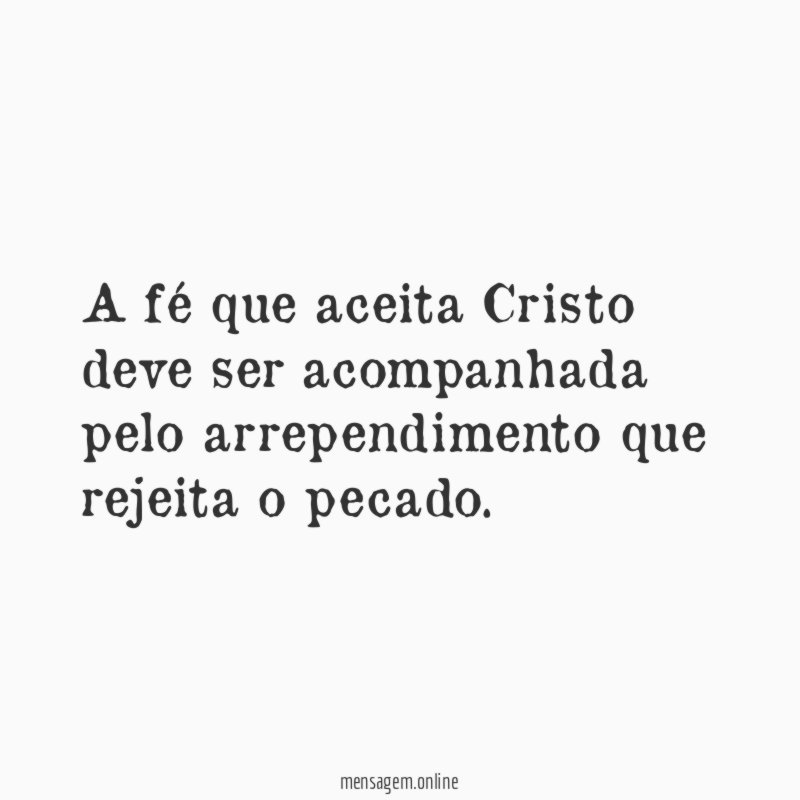 A fé que aceita Cristo deve ser acompanhada