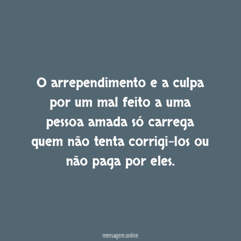 O arrependimento e a culpa por um mal