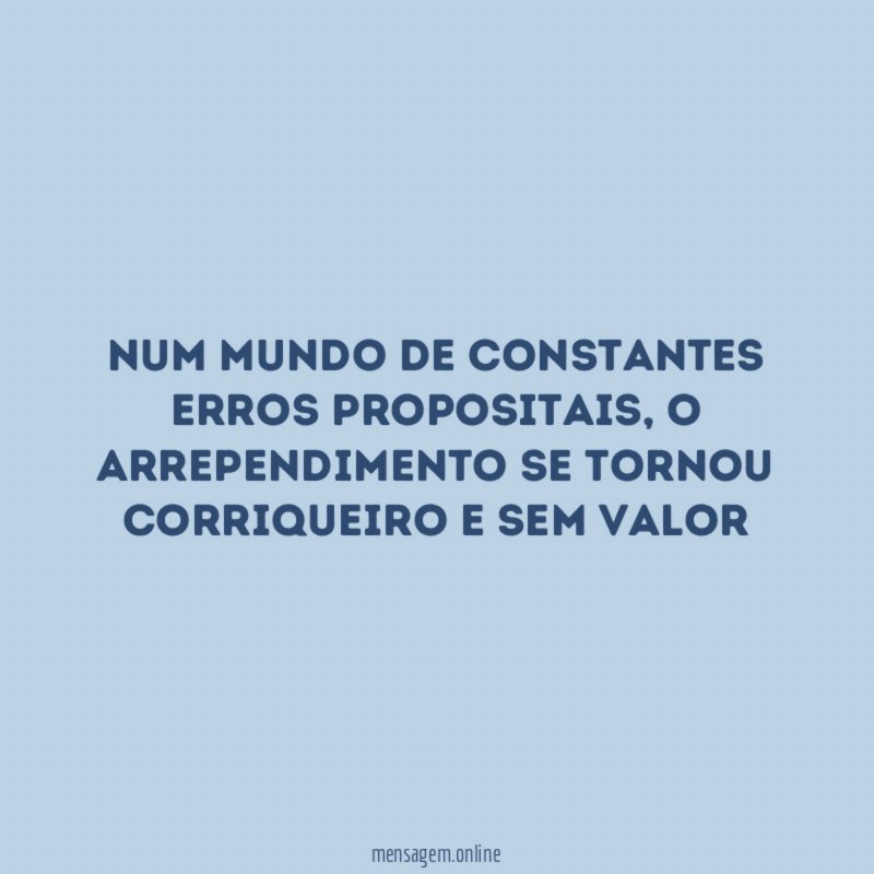 Num mundo de constantes erros propositais
