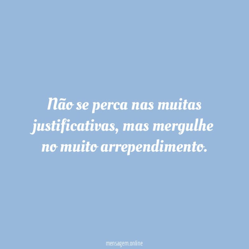 Não se perca nas muitas justificativas