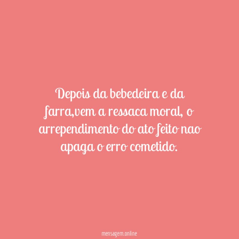 Depois da bebedeira e da farra