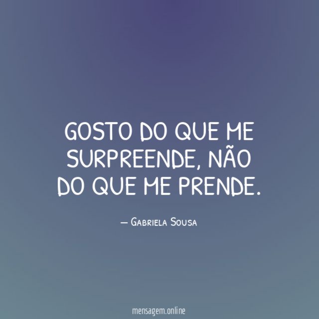 Gosto do que me surpreende
