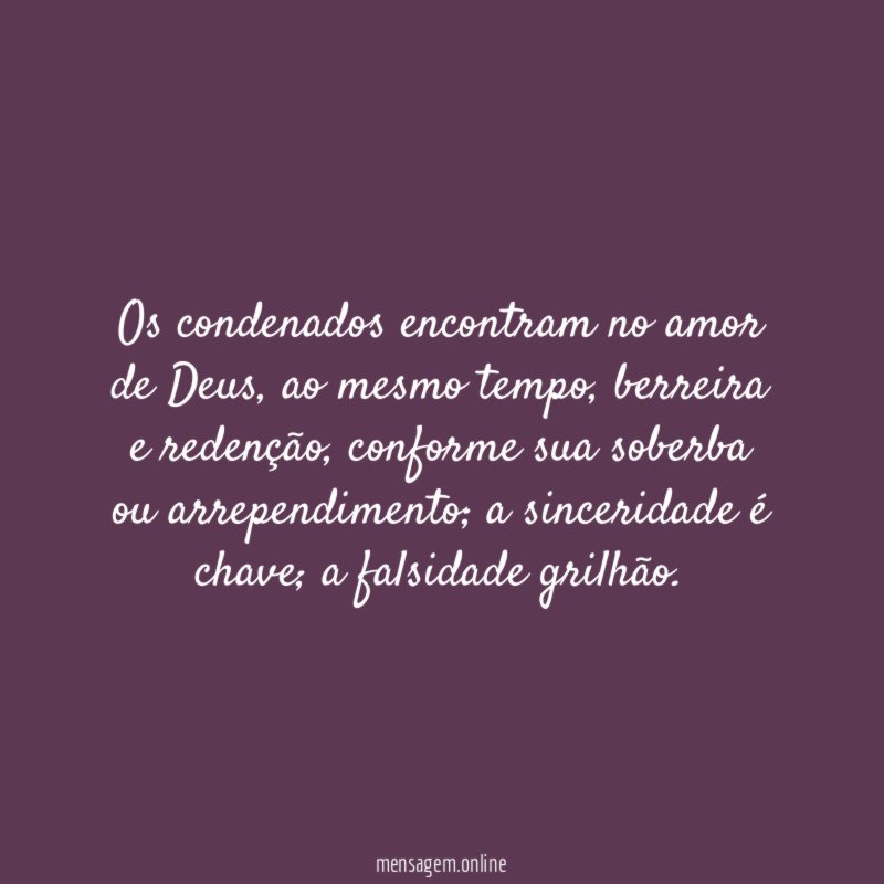 Os condenados encontram no amor de Deus