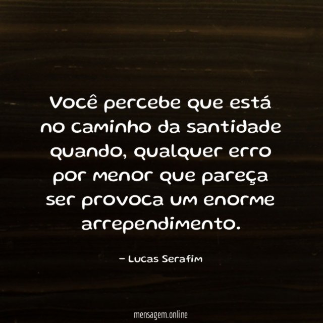 Você percebe que está no caminho da santidade quando