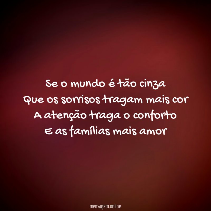 Se o mundo é tão cinza Que os sorrisos