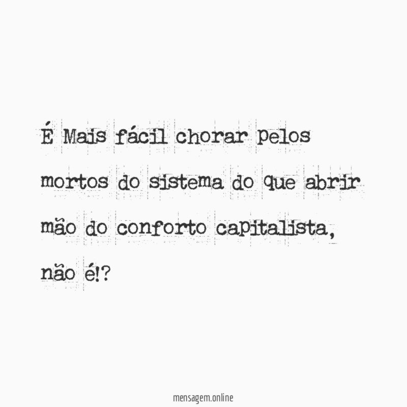 É Mais fácil chorar pelos mortos do sistema