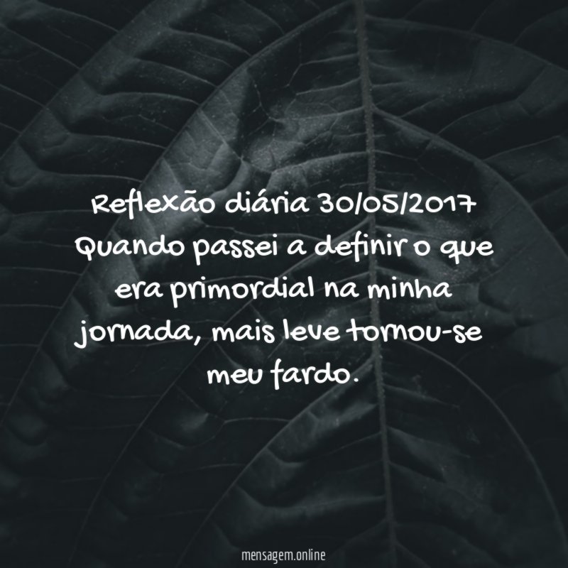 Reflexão diária 30/05/2017
