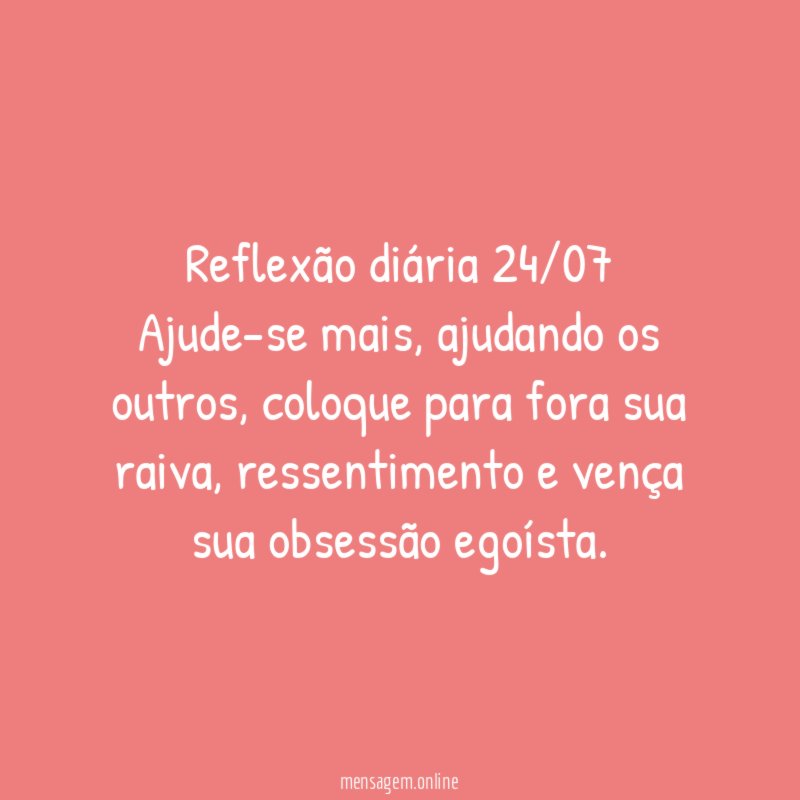 Reflexão diária 24/07 Ajude-se mais
