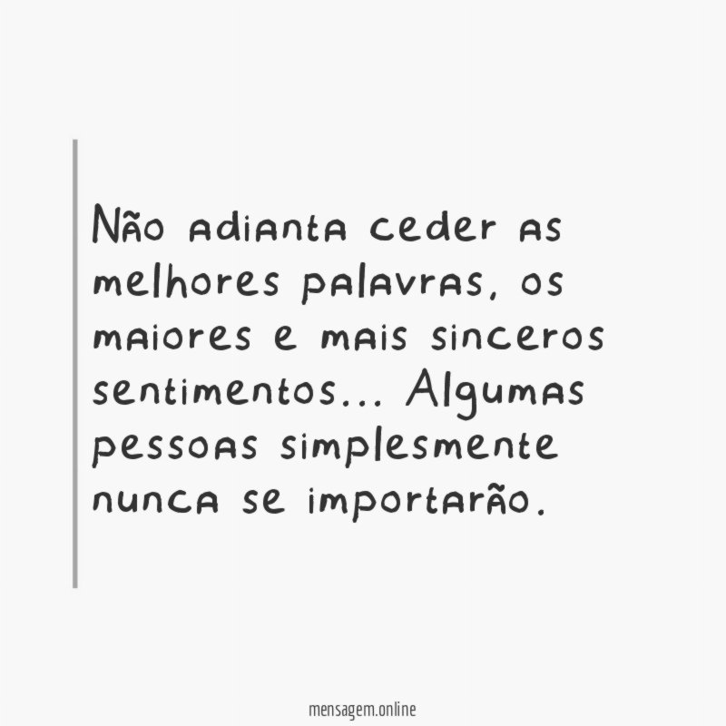 Não adianta ceder as melhores palavras