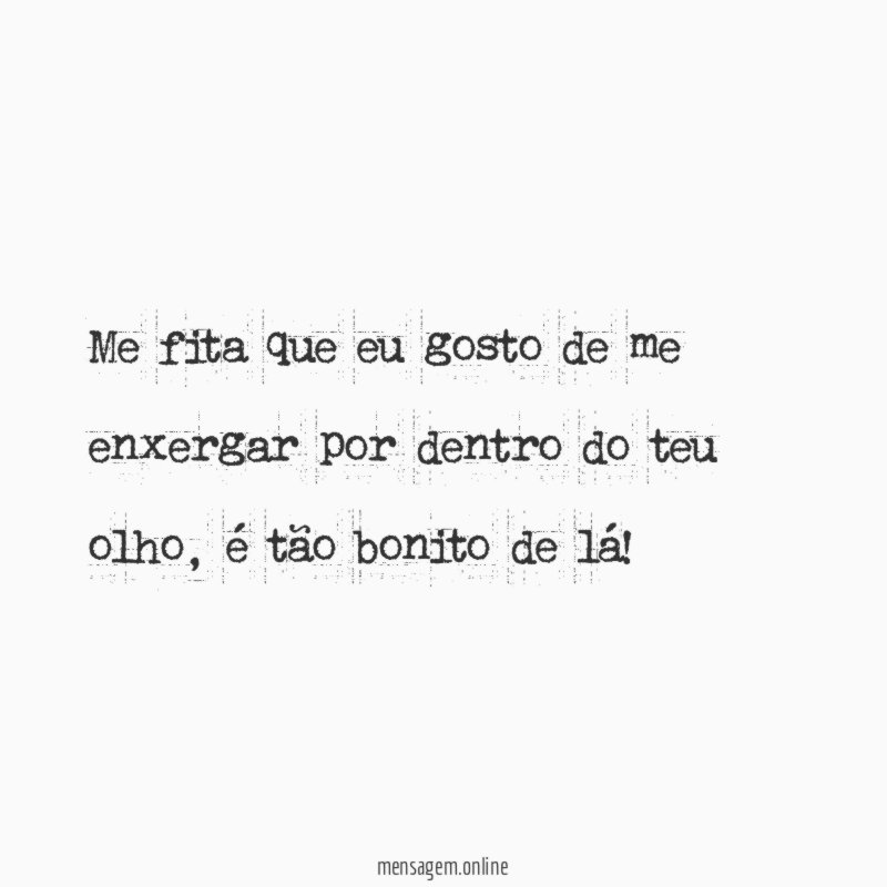Me fita que eu gosto de me enxergar