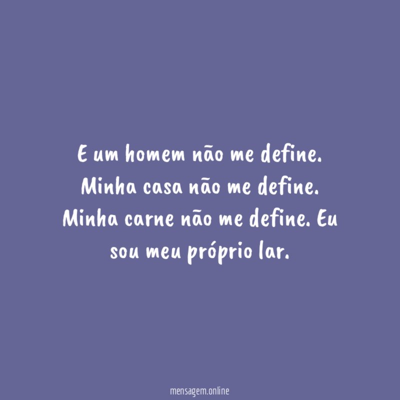 E um homem não me define