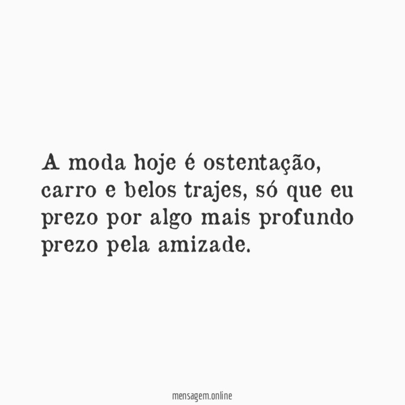 A moda hoje é ostentação
