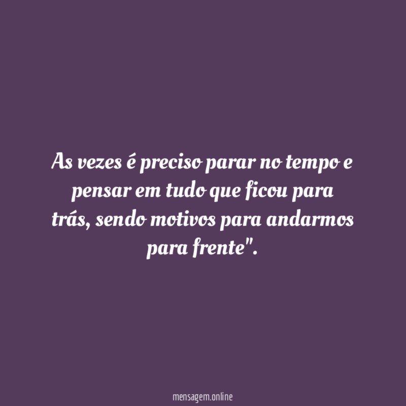 As vezes é preciso parar no tempo