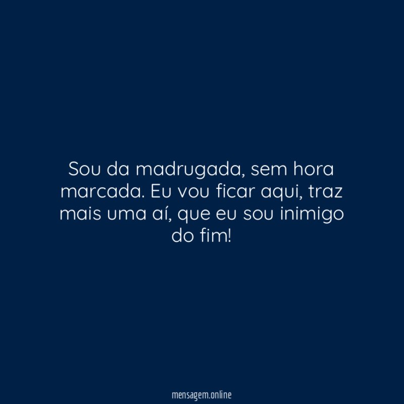 Sou da madrugada