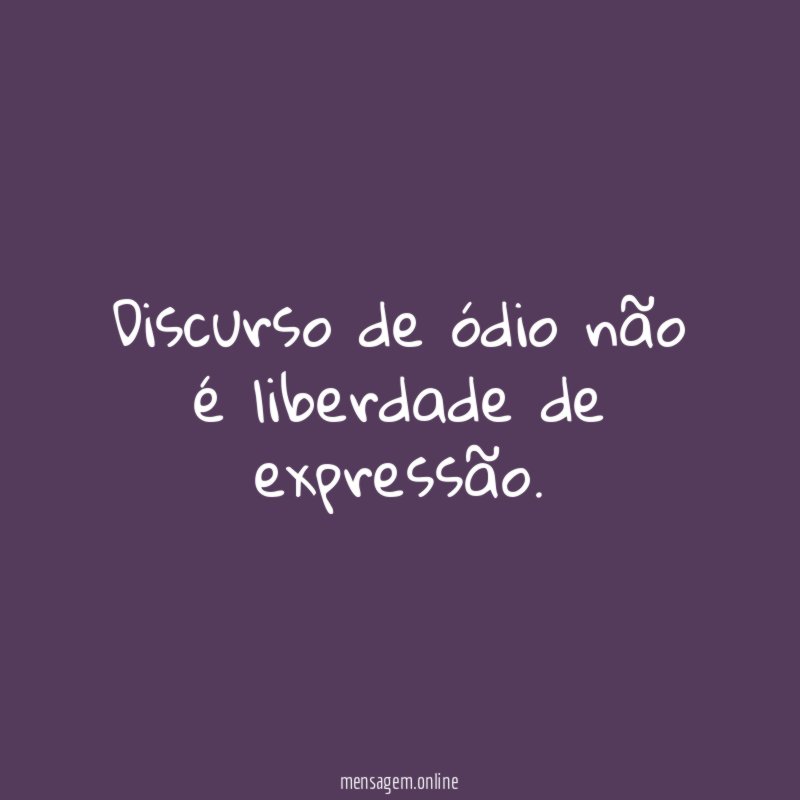 Discurso de ódio não é liberdade de expressão