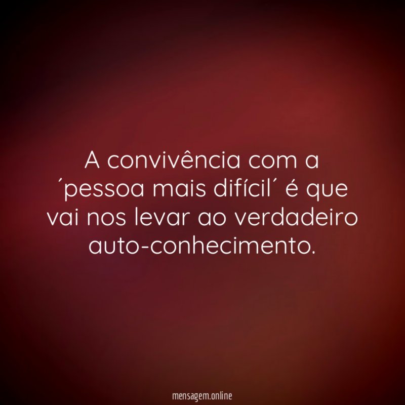 A convivência com a ´pessoa mais difícil´ é