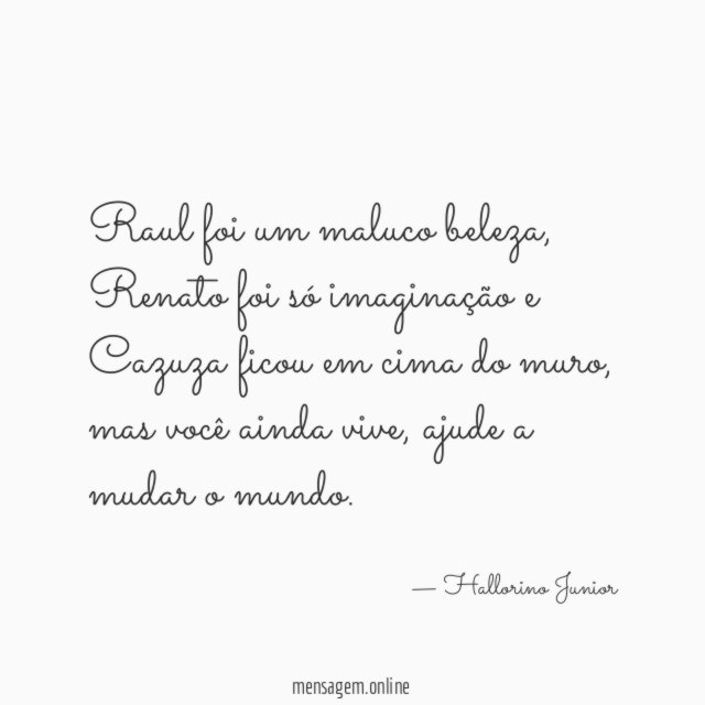 Raul foi um maluco beleza