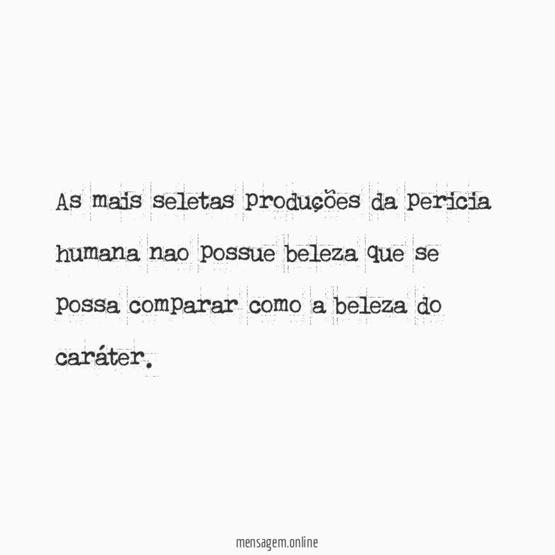 As mais seletas produções da pericia humana nao