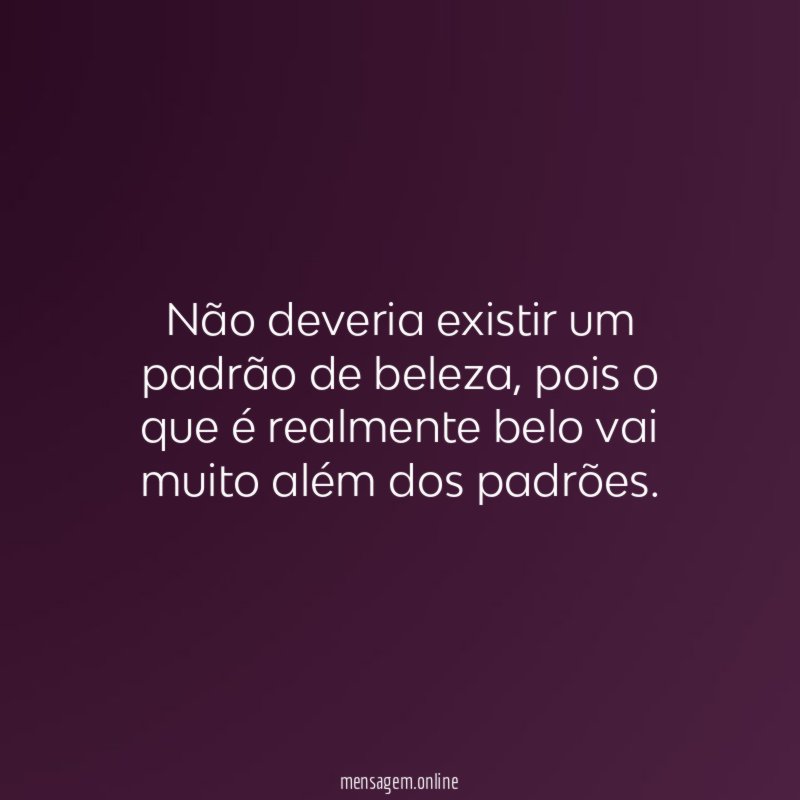 Não deveria existir um padrão de beleza