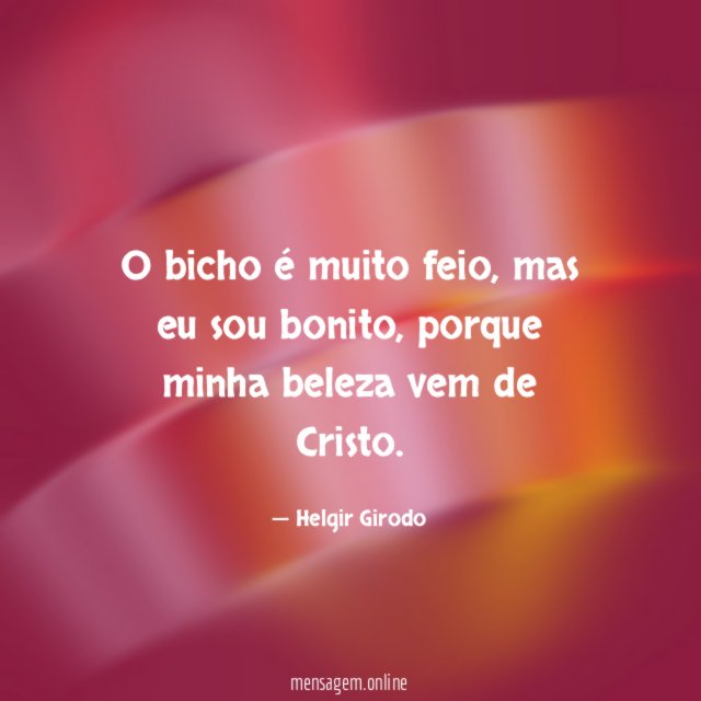 O bicho é muito feio