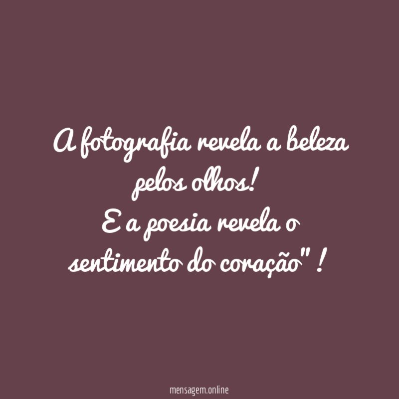A fotografia revela a beleza pelos olhos