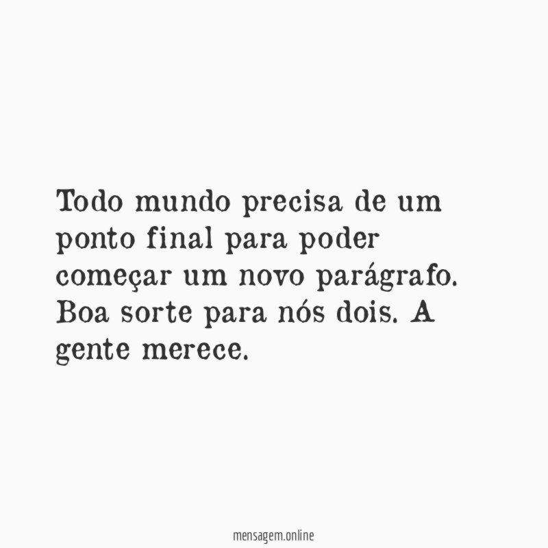 Todo mundo precisa de um ponto final para
