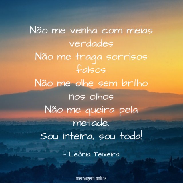 Não me venha com meias verdades Não me traga