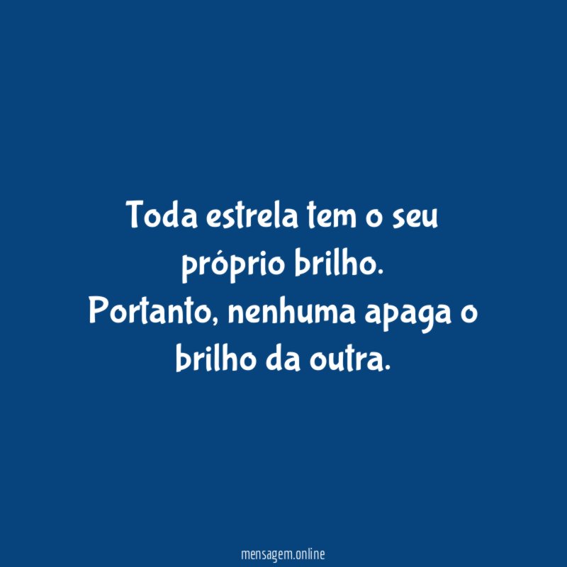 Toda estrela tem o seu próprio brilho