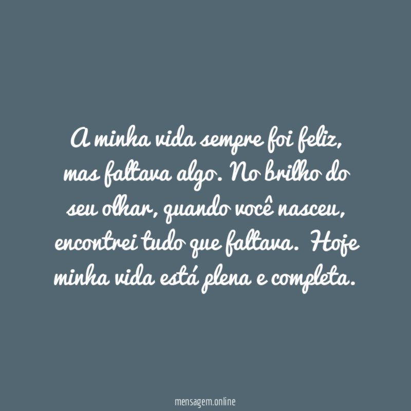 A minha vida sempre foi feliz