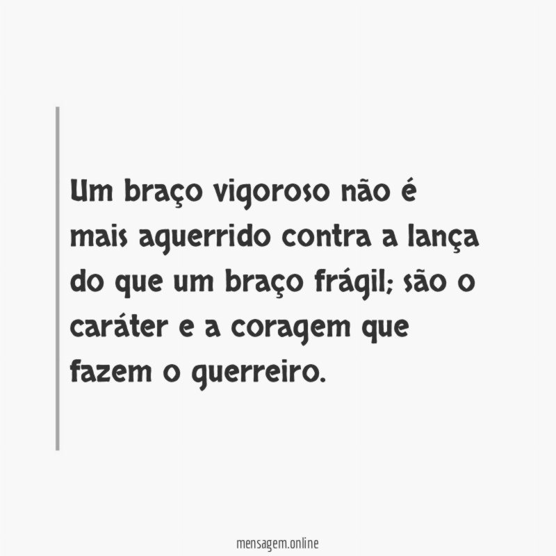 Um braço vigoroso não é mais aguerrido contra
