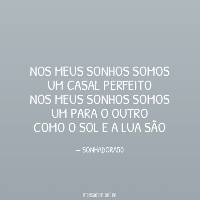 NOS MEUS SONHOS SOMOS UM CASAL PERFEITO NOS MEUS