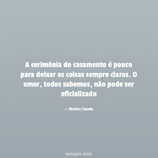 A cerimônia do casamento é pouco para deixar as coisas sempre claras