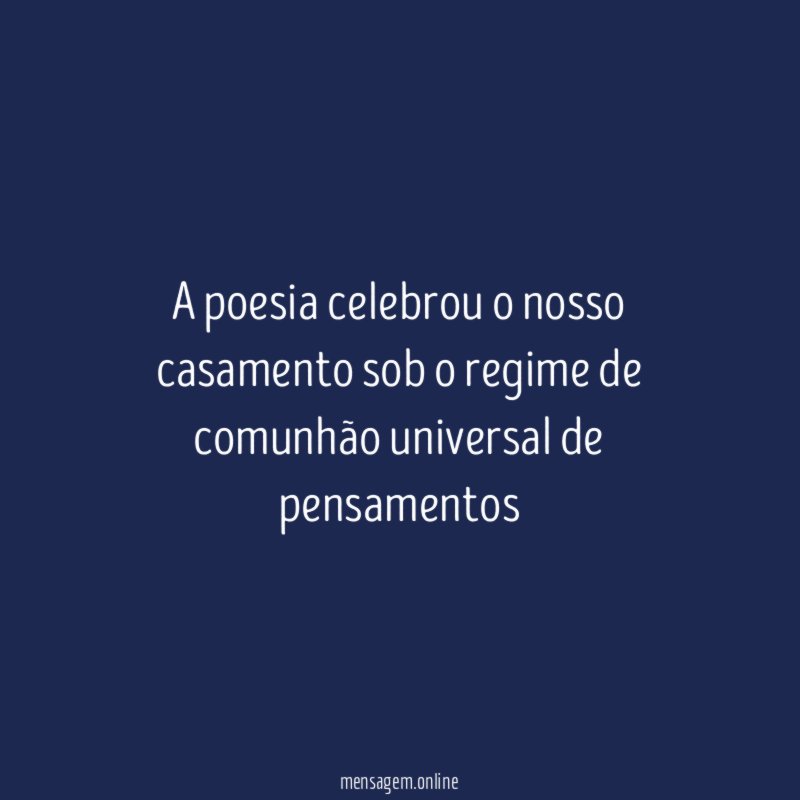 A poesia celebrou o nosso casamento sob