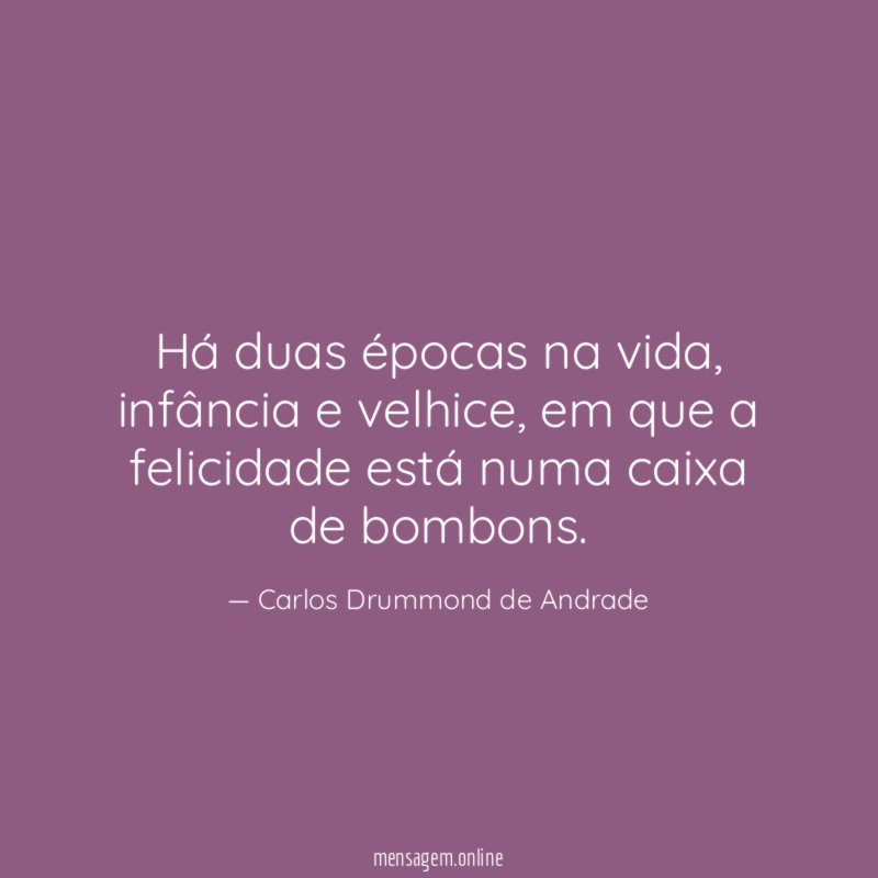 Há duas épocas na vida