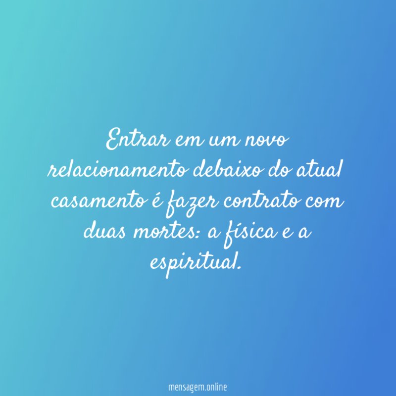 Entrar em um novo relacionamento debaixo do atual