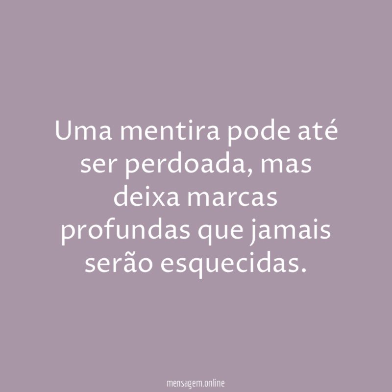 Uma mentira pode até ser perdoada