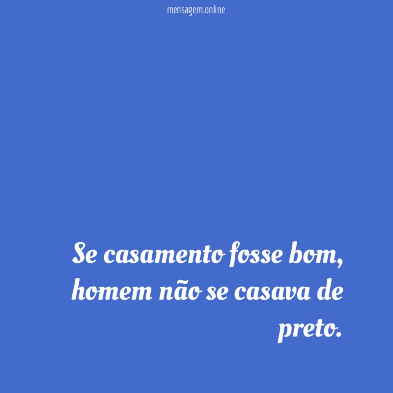 Se casamento fosse bom